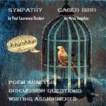 Sympathy and Caged Bird by Paul Laurence Dunbar and Maya Angelou